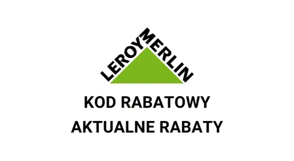 Logo Leroy Merlin z napisem "KOD RABATOWY AKTUALNE RABATY".