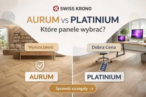 Porównanie rodzajów paneli podłogowych: AURUM (wyższa jakość) vs PLATINIUM (dobra cena). Wybierz idealne panele do swojego domu.
