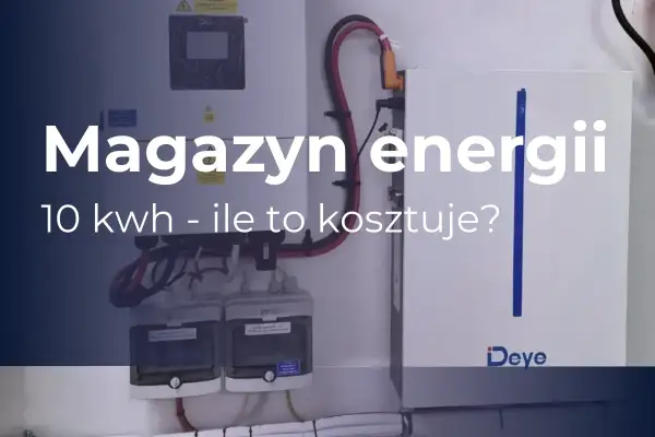 Magazyn energii 10 kWh - ile to kosztuje? Instalacja z falownikiem i baterią Deye.